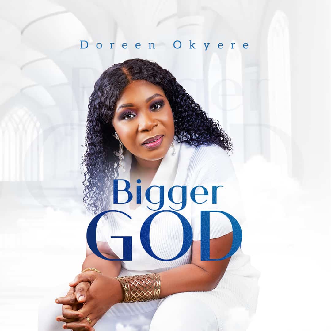 Doreen Okyere Releases New Single "Bigger God" Doreen Okyere Bigger God Artwork