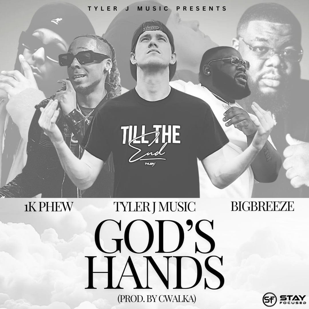 Tyler J Music, 1K Phew, and BigBreeze Unite in Powerful New Song "God's Hands" God's hands Artwork
