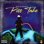 Pierre Dinero Shares New Single "Piss Take"