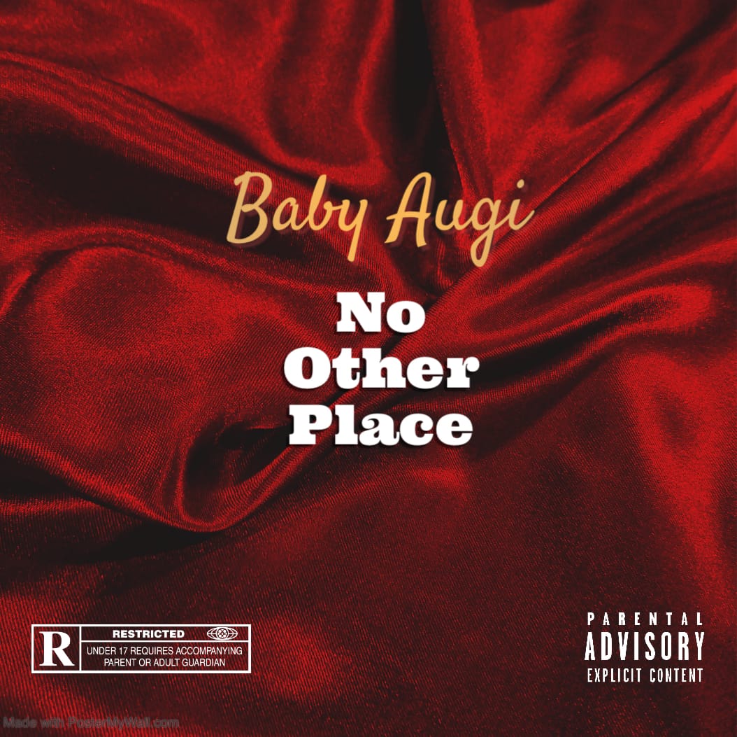 Baby Augi Releases New Single "No Other Place" Baby Augi - No Other Place