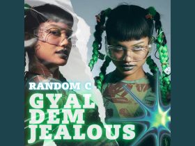 Random C Releases New Single "Gyal Dem Jealous"