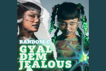 Random C Releases New Single "Gyal Dem Jealous"