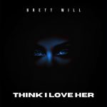 Brett Will Unveils New Single "Think I Love Her"