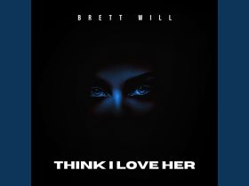 Brett Will Unveils New Single "Think I Love Her"