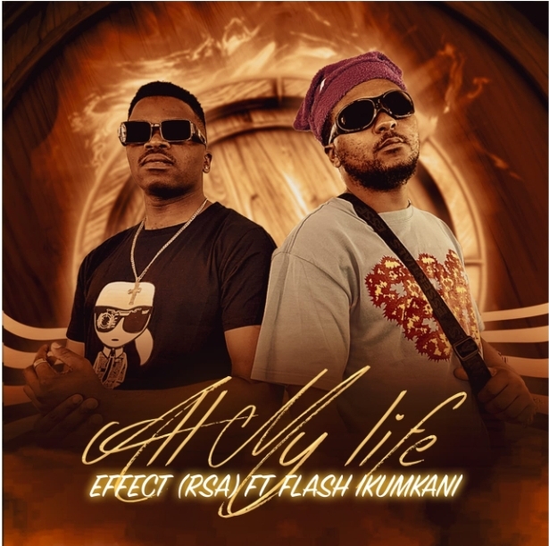 South African Artist EFFECT Releases New Single “All My Life" All My Life Artwork