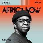 Oskido Africa Now DJ Mix