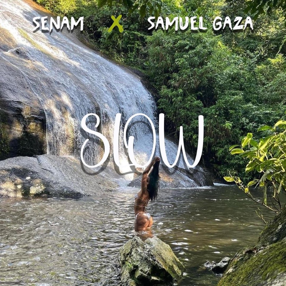 SENAM Releases Debut Single “Slow” Featuring Samuel Gaza SENAM x Samuel Gaza - Slow