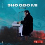 EMMS Sho Gbo Mi Artwork