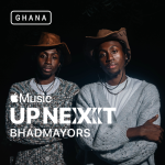 BhadMayors Apple Music Up Next Ghana