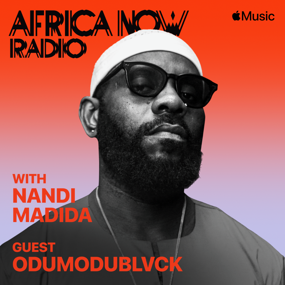 Apple Music's Africa Now Radio Features ODUMODUBLVCK ODUMODUBLVCK Africa Now