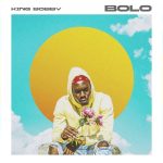 King Bobby Drops New Single "BOLO"