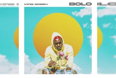 King Bobby Drops New Single "BOLO"