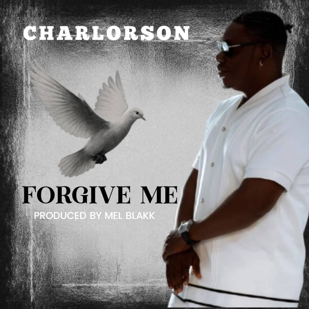 Charlorson Unveils New Single 'Forgive Me' Charlorson