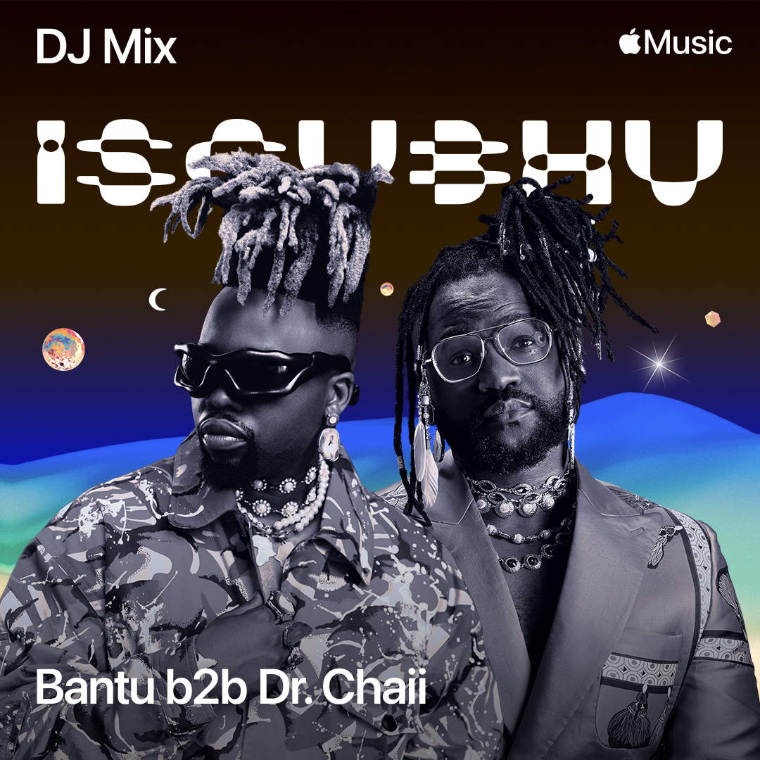 Apple Music Announces Bantu b2b Dr. Chaii’s Exclusive Isgubhu DJ Mix, With Thakzin Featured On The Isgubhu Playlist Cover Bantu b2b Dr. Chaii’s Exclusive Isgubhu DJ Mix