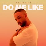 Teasley - Do Me Like