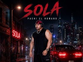 Pachi el Romano Releases Latin Afrobeat Single “Sola” PACHI EL ROMANO