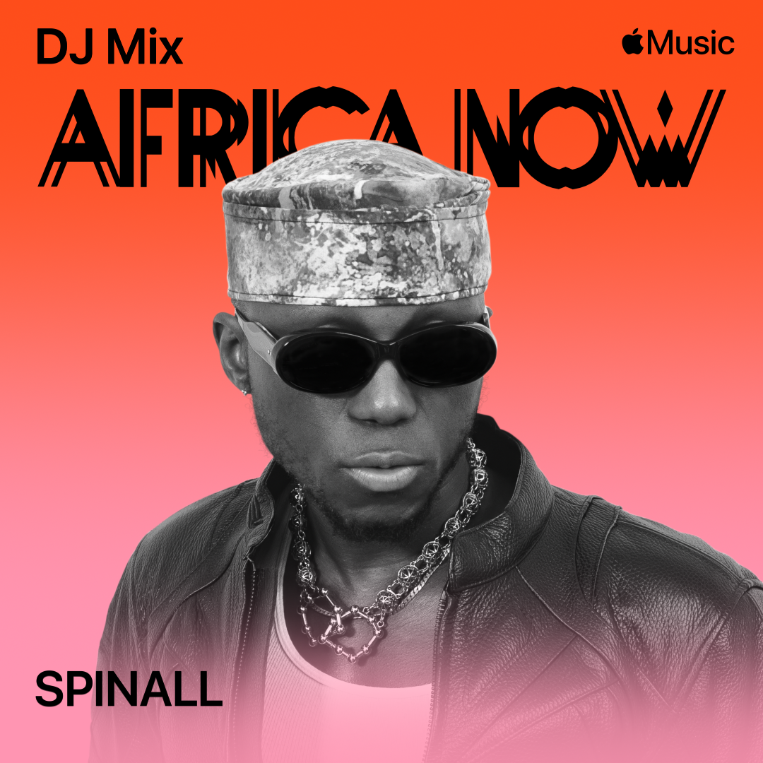 Apple Music Africa Now DJ Mix Features SPINALL