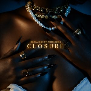 Darya Kish Unveils Deeply Intimate New Single "Closure" Featuring THEDICEKID