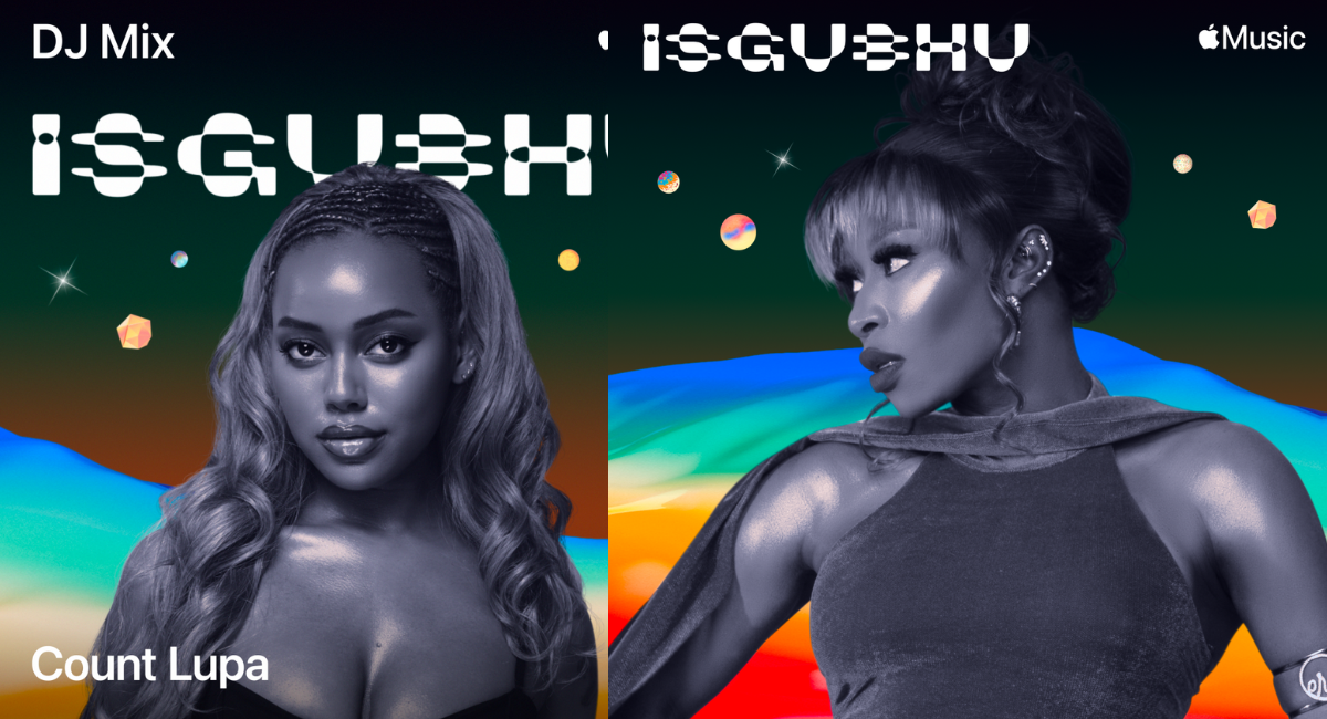 Apple Music Marks Women’s Month with Count Lupa’s Exclusive Isgubhu DJ Mix and DJ Zinhle as Playlist Cover Star Count Lupa and DJ Zinhle
