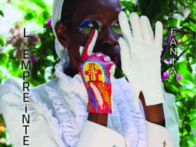 FANIA Drops “L’EMPREINTE” a Soulful and Spiritual Album Rooted in African Heritage FANIA
