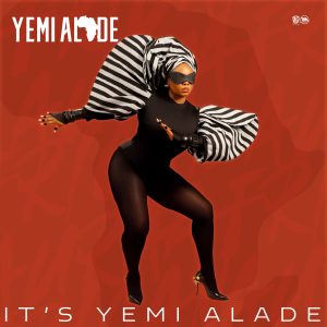 Yemi Alade Releases Highly Anticipated Self-Titled Album ‘IT’S YEMI ALADE’