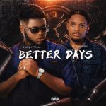 Kelvyn Prince x ST ANOINTED - Better Days (feat. ST ANOINTED)