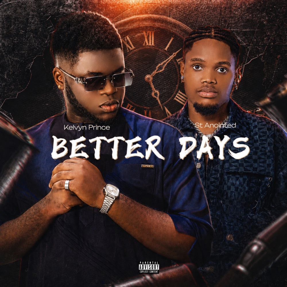 Kelvyn Prince x ST ANOINTED - Better Days (feat. ST ANOINTED)