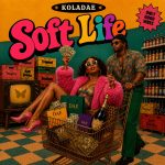 Koladae - Soft Life